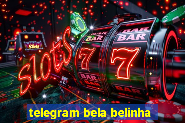 telegram bela belinha